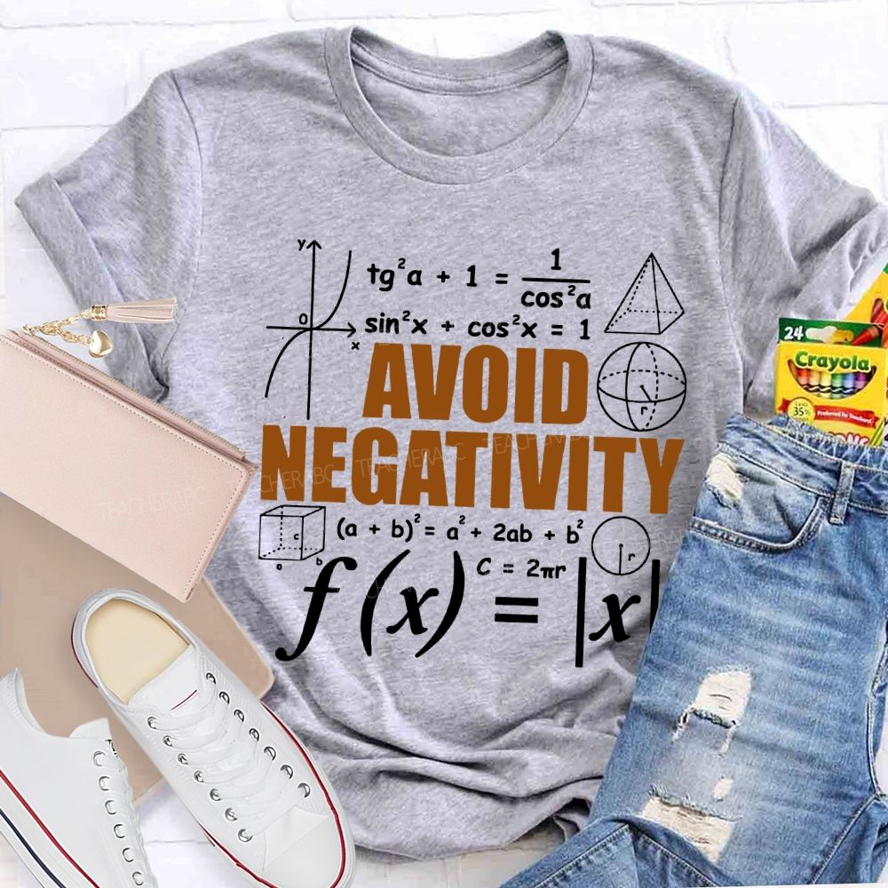 Avoid Negativity Difficult Math Problems Math Teacher T-shirt