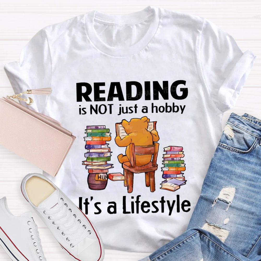 Reading Is Not A Hobby It'S A Lifestyle Teacher T-shirt