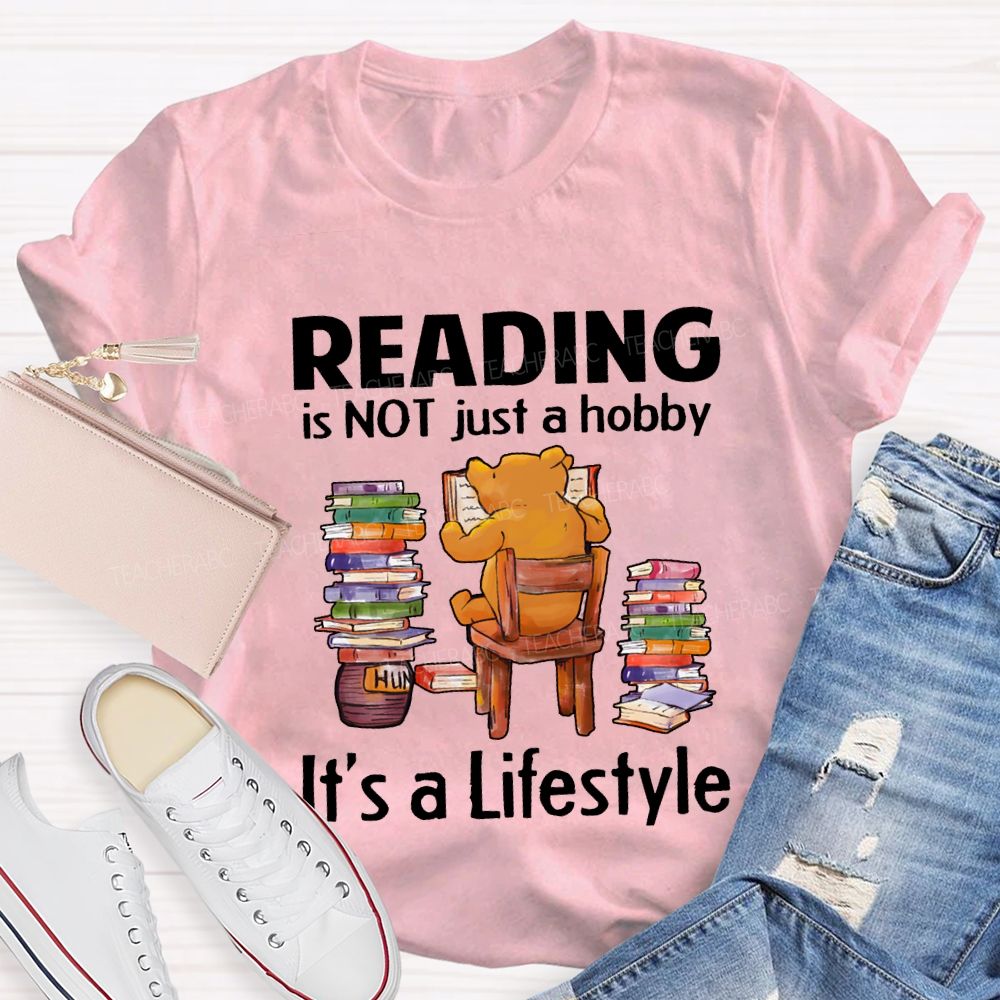 Reading Is Not A Hobby It'S A Lifestyle Teacher T-shirt