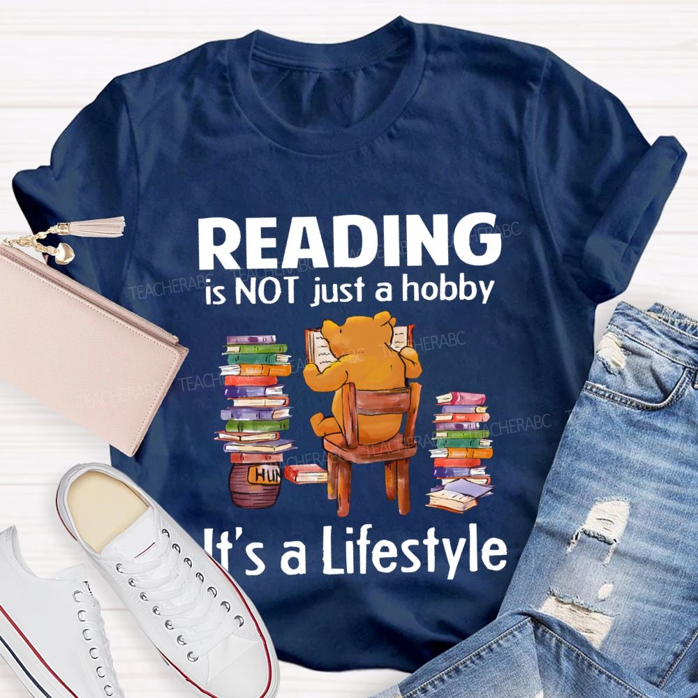 Reading Is Not A Hobby It'S A Lifestyle Teacher T-shirt