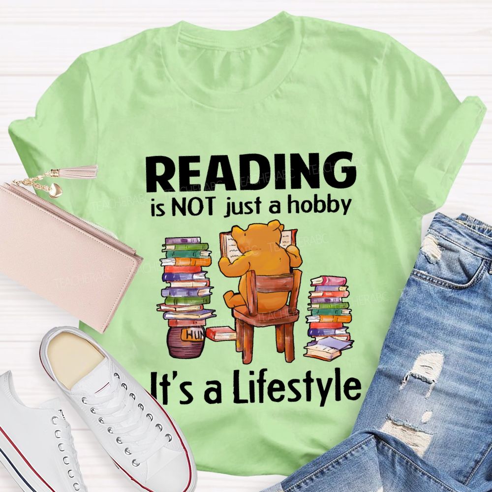 Reading Is Not A Hobby It'S A Lifestyle Teacher T-shirt