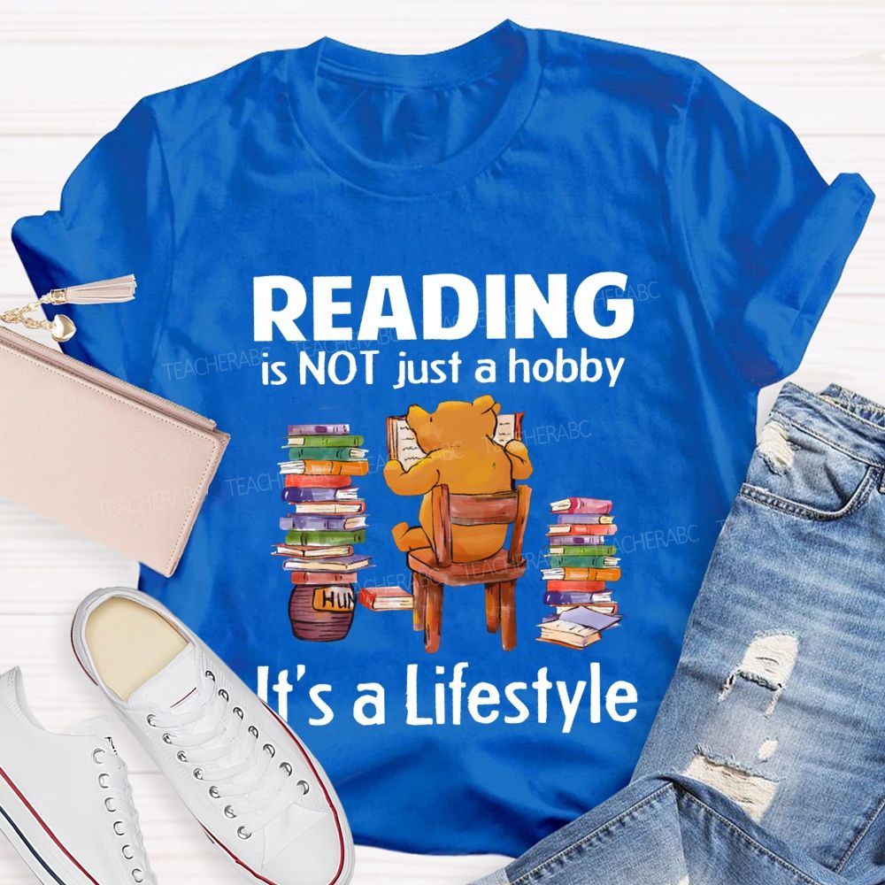 Reading Is Not A Hobby It'S A Lifestyle Teacher T-shirt