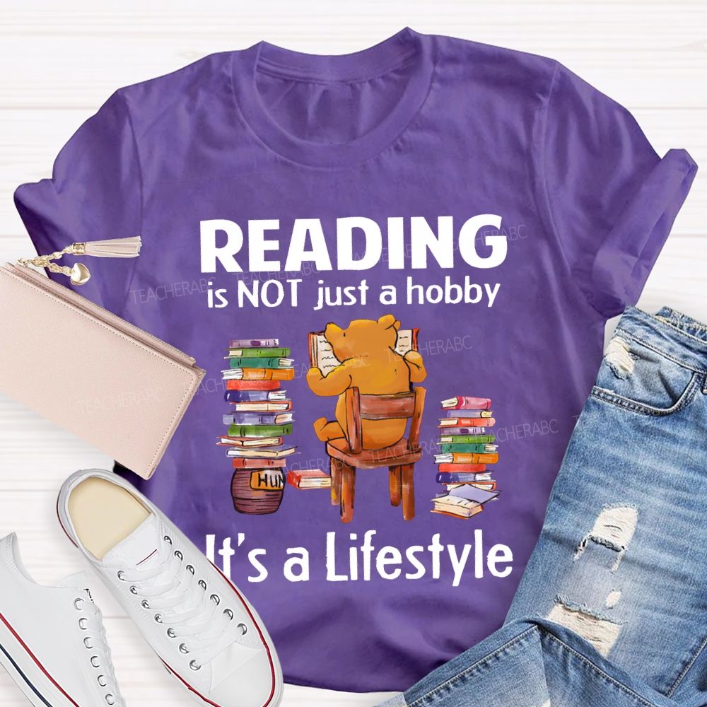 Reading Is Not A Hobby It'S A Lifestyle Teacher T-shirt