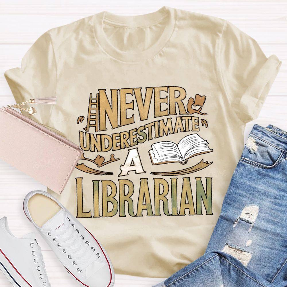 Never Underestimate A Librarian T-shirt
