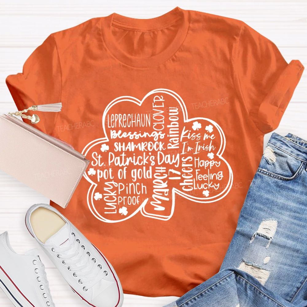 Lucky Leprechaun Kiss Me Happy Feeling Cheers Pinch Clover Teacher T-shirt