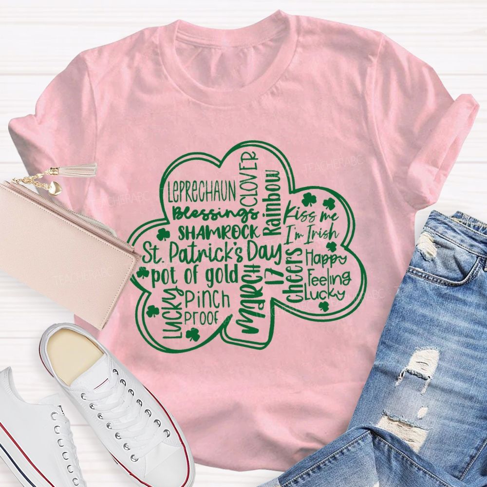 Lucky Leprechaun Kiss Me Happy Feeling Cheers Pinch Clover Teacher T-shirt