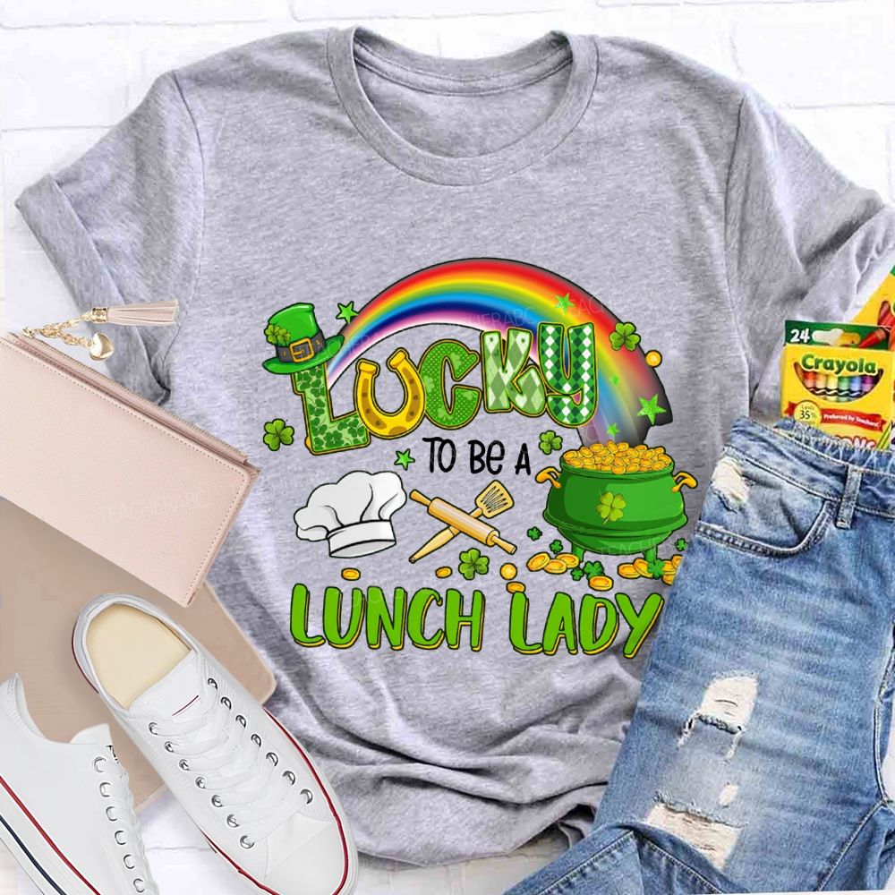 Lucky To Be A Lunch Lady Rainbow Print T-shirt