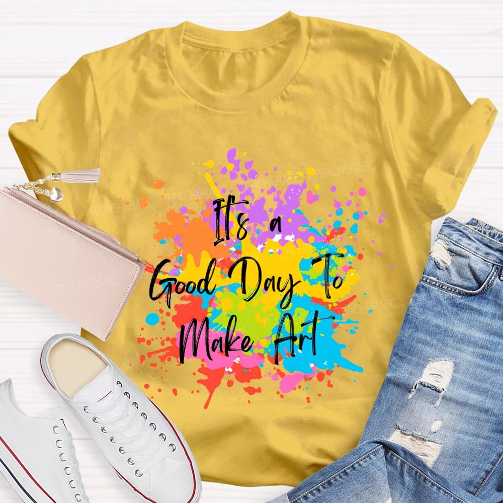 It'S A Good Day To Make Art Colorful Tie-Dye Print Teacher T-shirt