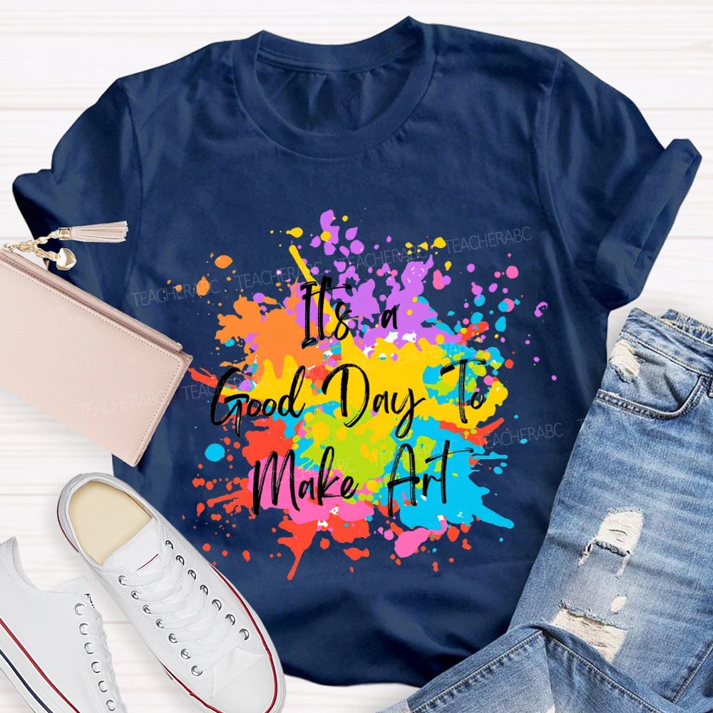 It'S A Good Day To Make Art Colorful Tie-Dye Print Teacher T-shirt