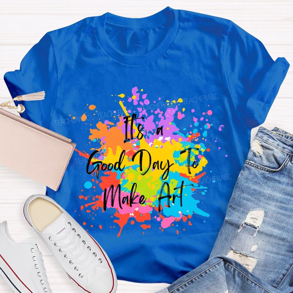 It'S A Good Day To Make Art Colorful Tie-Dye Print Teacher T-shirt