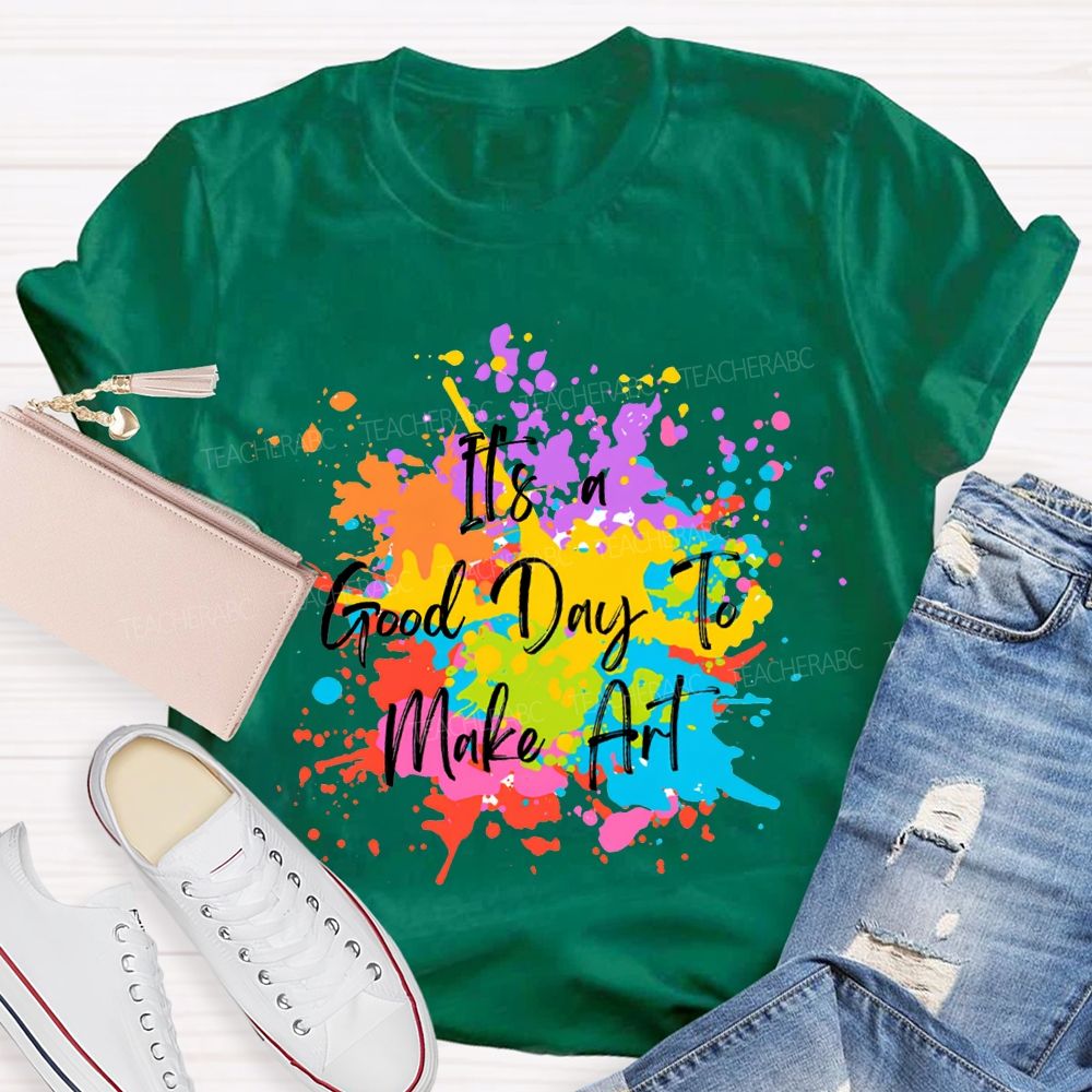 It'S A Good Day To Make Art Colorful Tie-Dye Print Teacher T-shirt