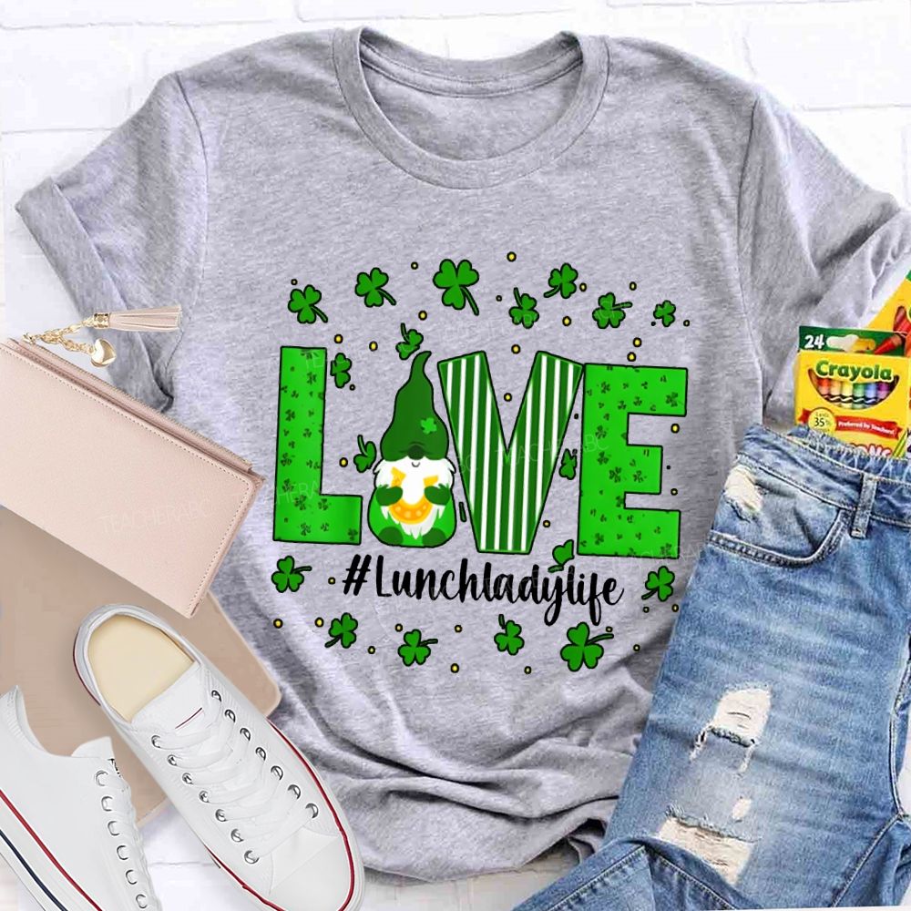 Love Lunch Lady Life Lucky Clover And The Dwarf T-shirt