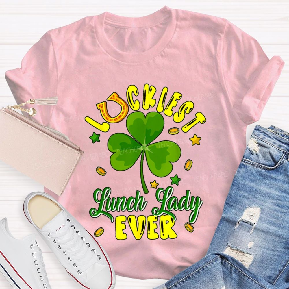 Luckiest Lucky Lady Ever And Lucky Clover T-shirt