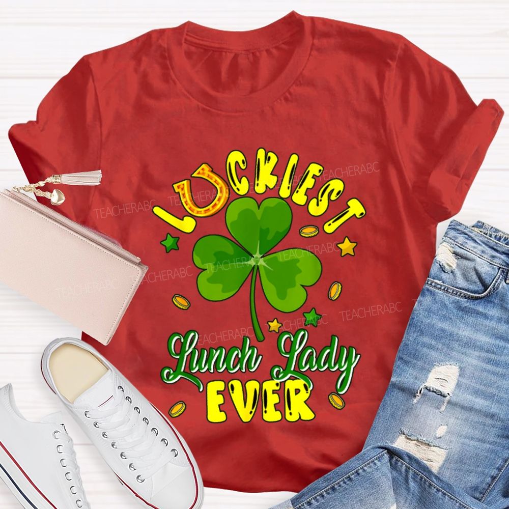 Luckiest Lucky Lady Ever And Lucky Clover T-shirt