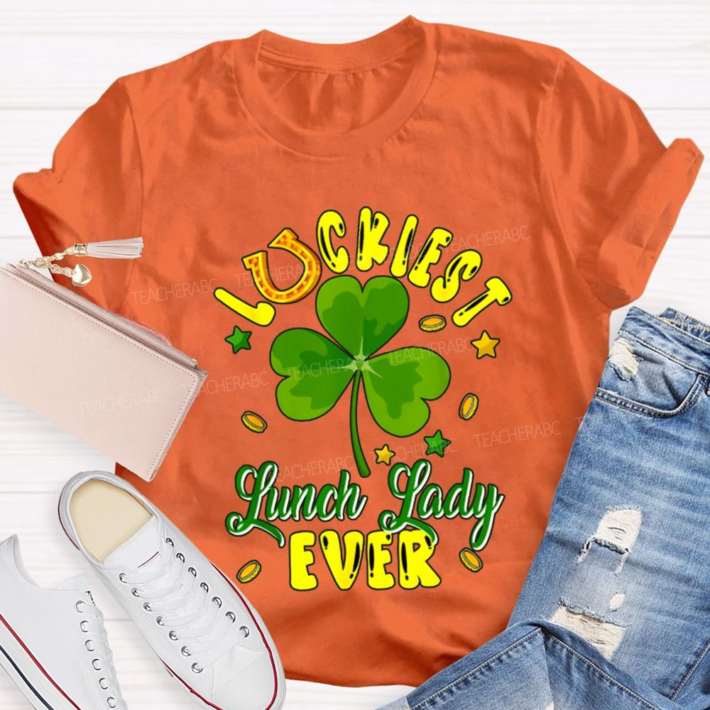 Luckiest Lucky Lady Ever And Lucky Clover T-shirt