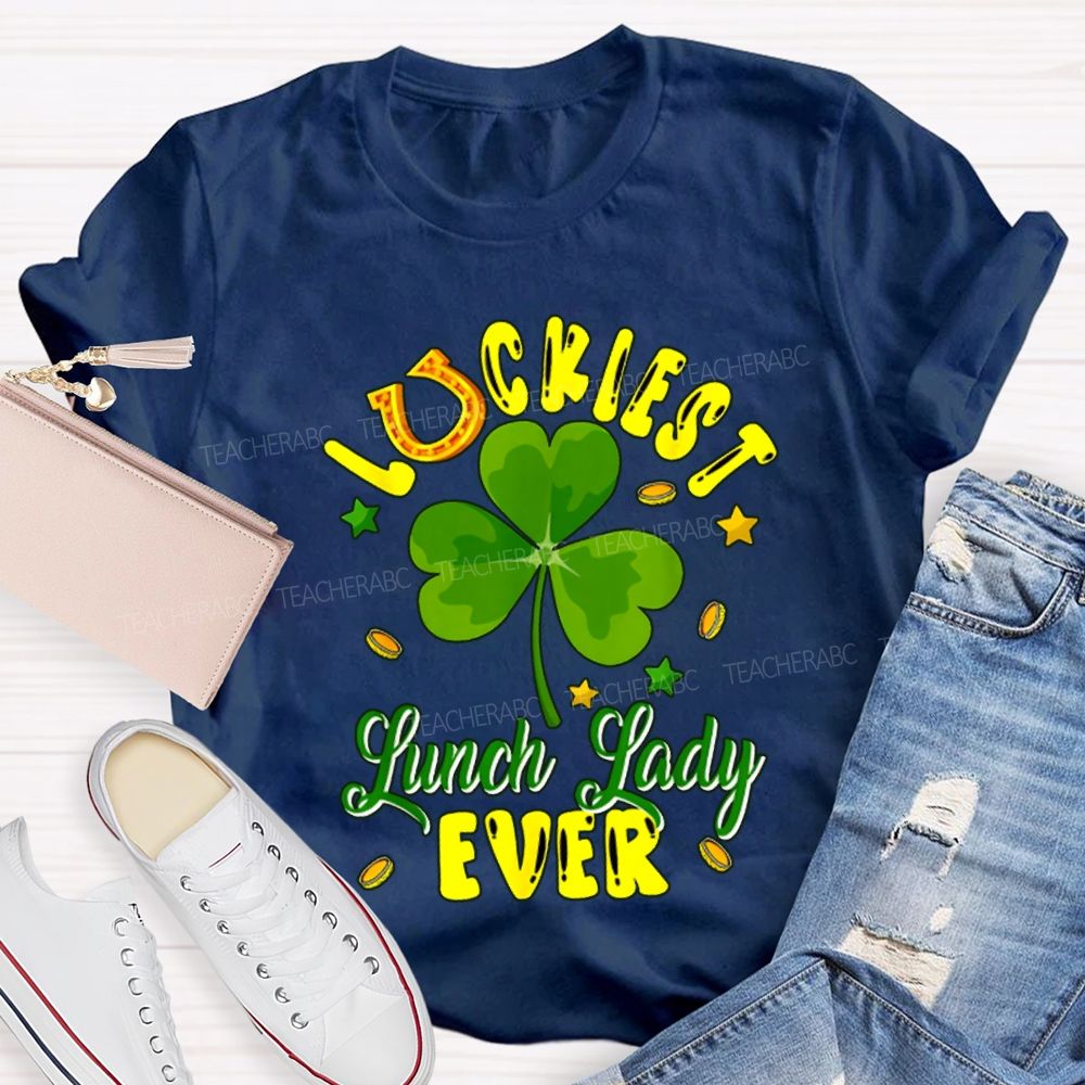 Luckiest Lucky Lady Ever And Lucky Clover T-shirt