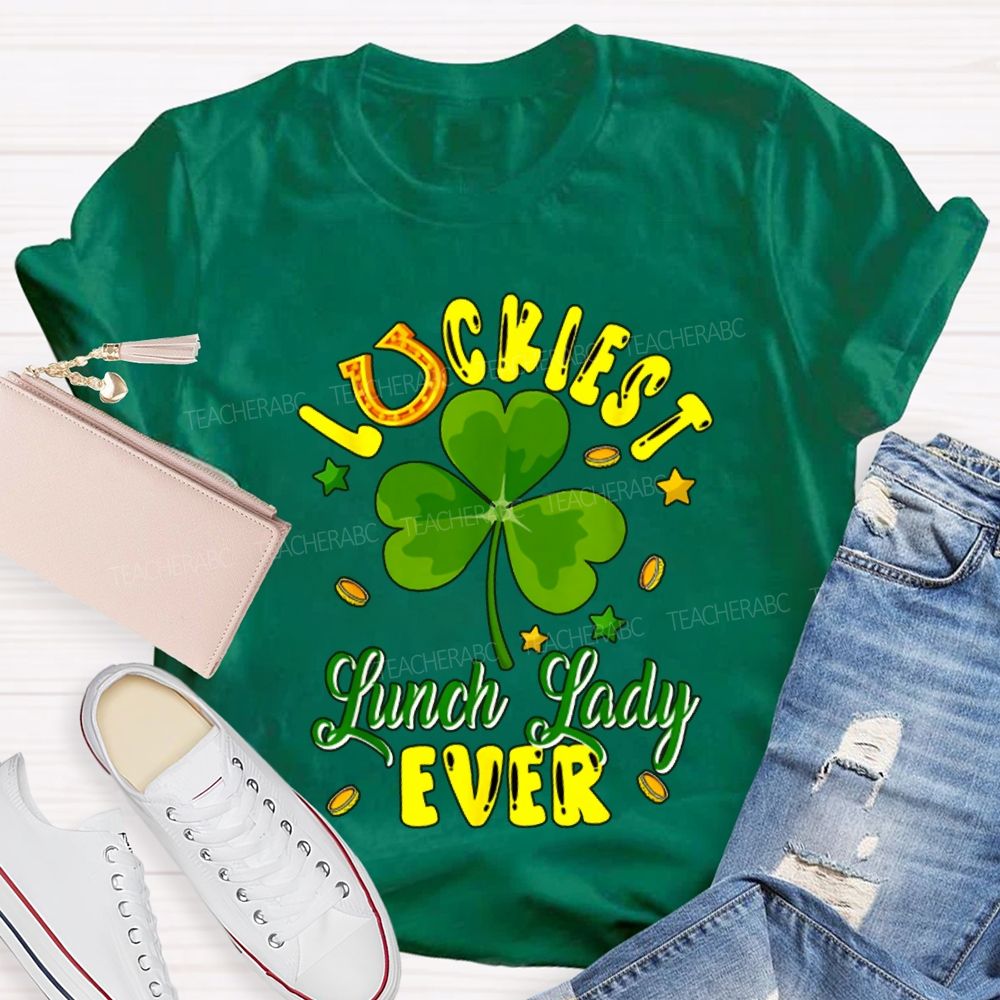 Luckiest Lucky Lady Ever And Lucky Clover T-shirt