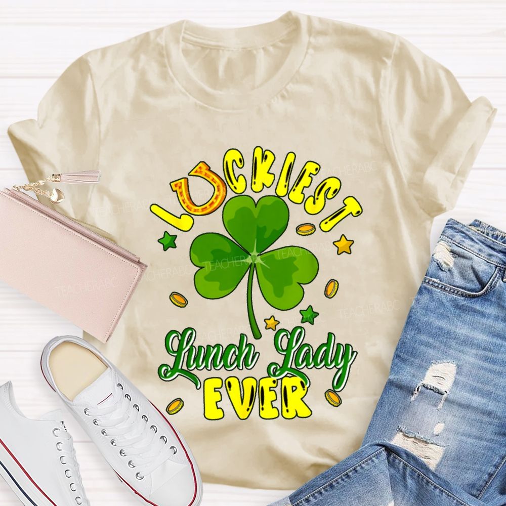 Luckiest Lucky Lady Ever And Lucky Clover T-shirt