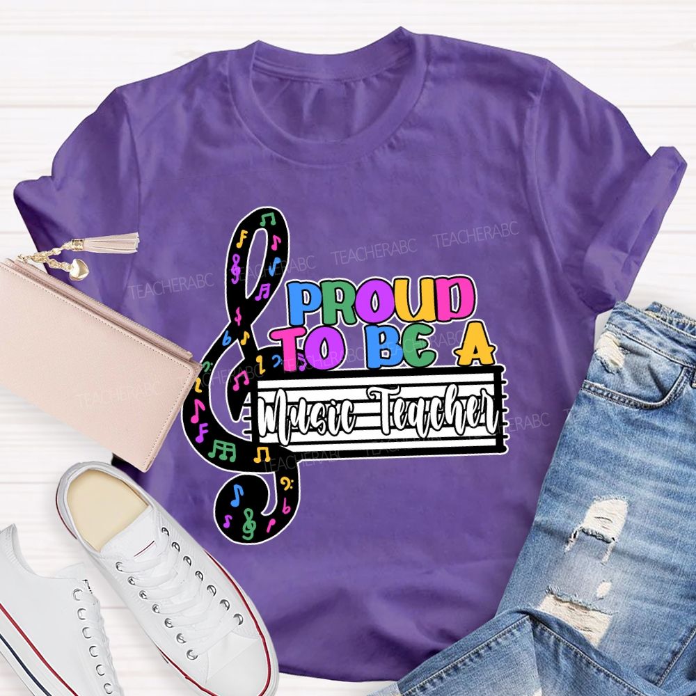 Proud to Be a Music Teacher T-shirt