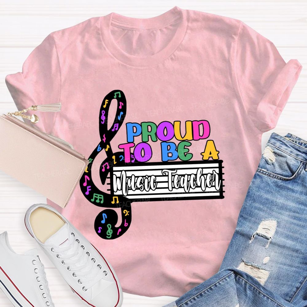 Proud to Be a Music Teacher T-shirt