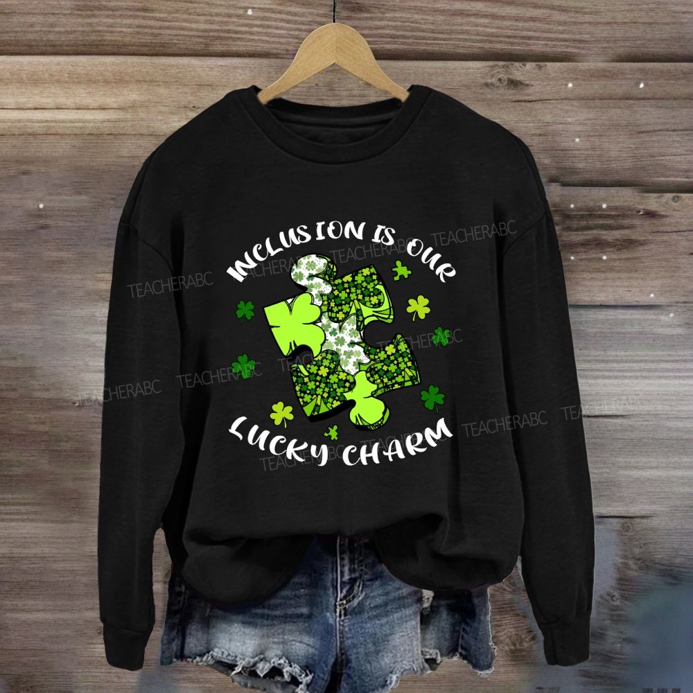 Inclusion Is Our Lucky Charm Teacher Sweatshirt