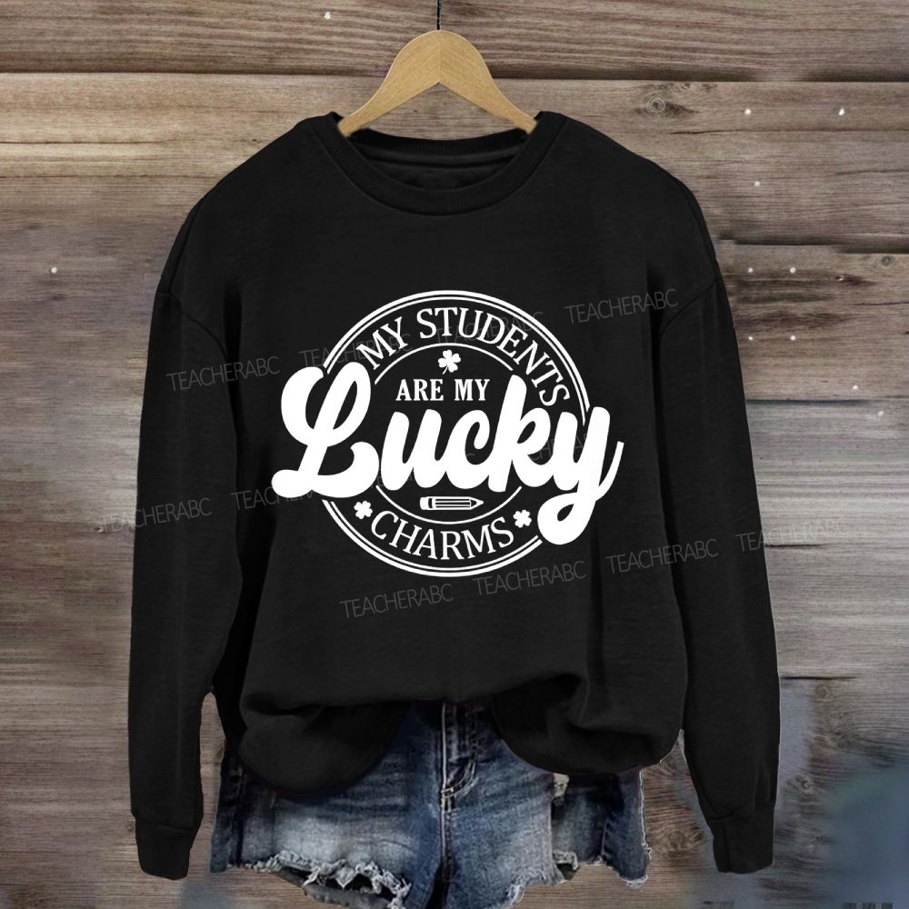 My Students Are My Lucky Charms Sweatshirt