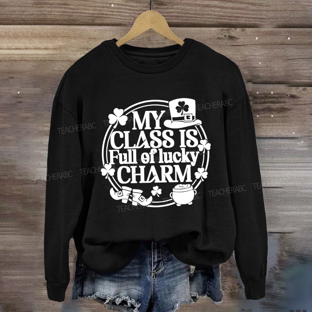 My Class Is Full Of Lucky Charm Sweatshirt