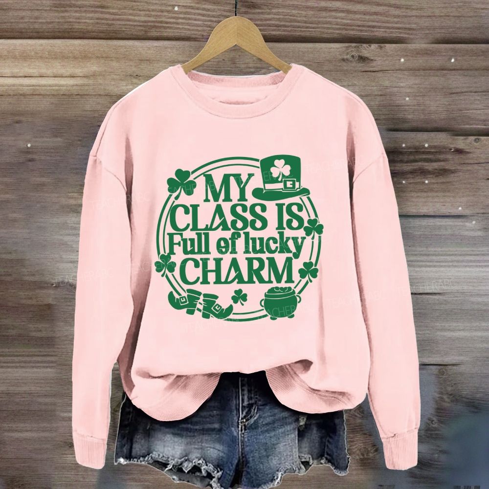 My Class Is Full Of Lucky Charm Sweatshirt