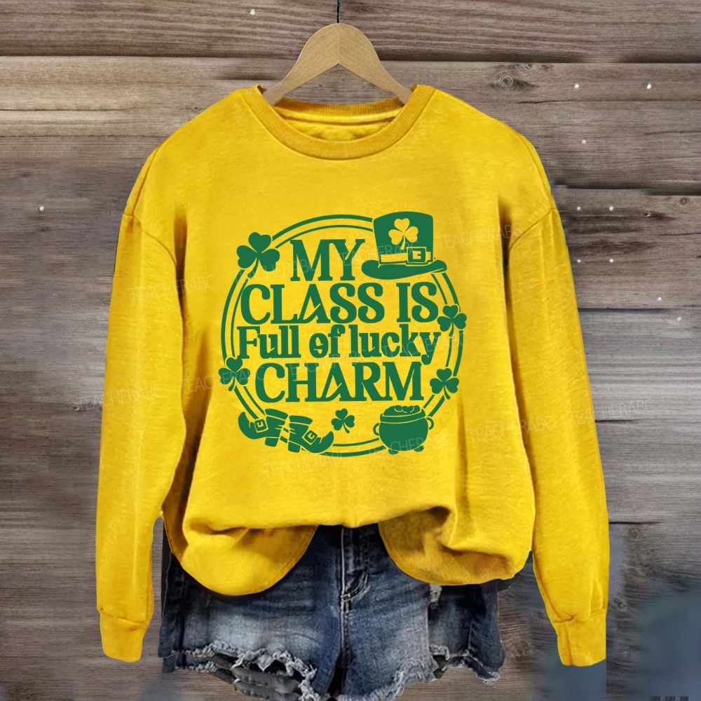 My Class Is Full Of Lucky Charm Sweatshirt