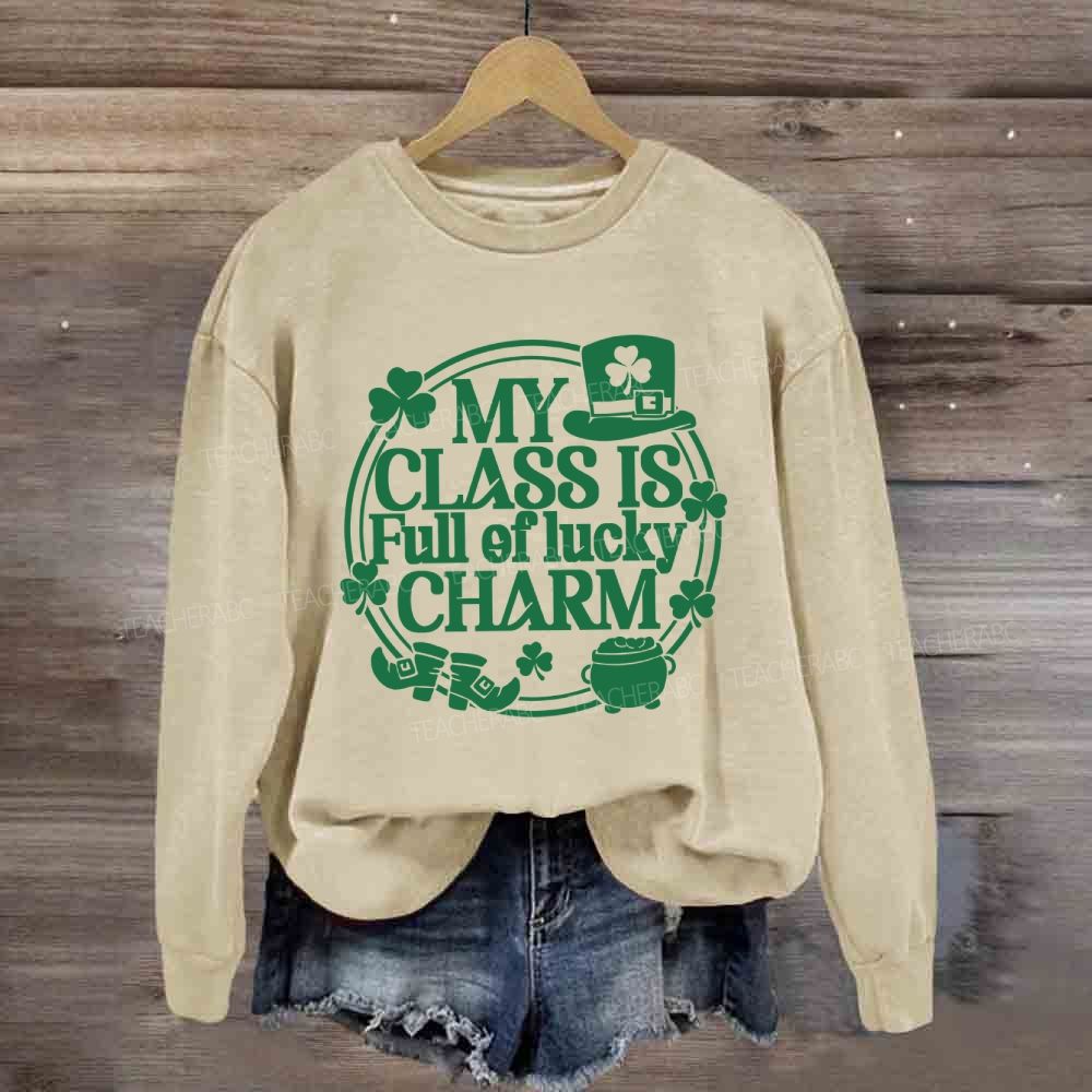My Class Is Full Of Lucky Charm Sweatshirt