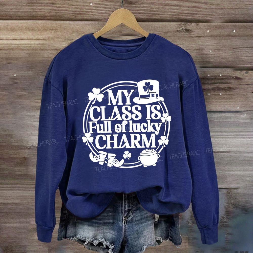 My Class Is Full Of Lucky Charm Sweatshirt