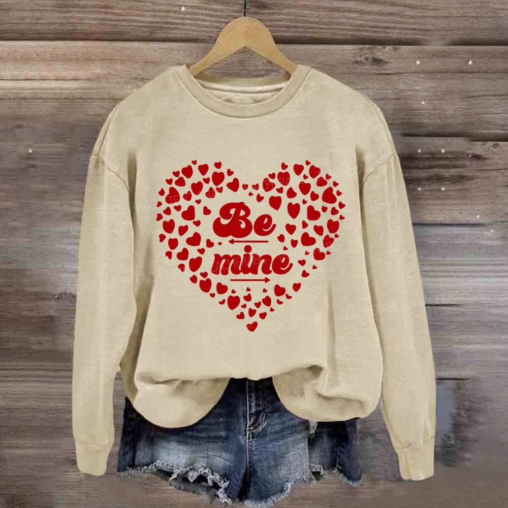 Be Mine With Heart Teacher Sweatshirt