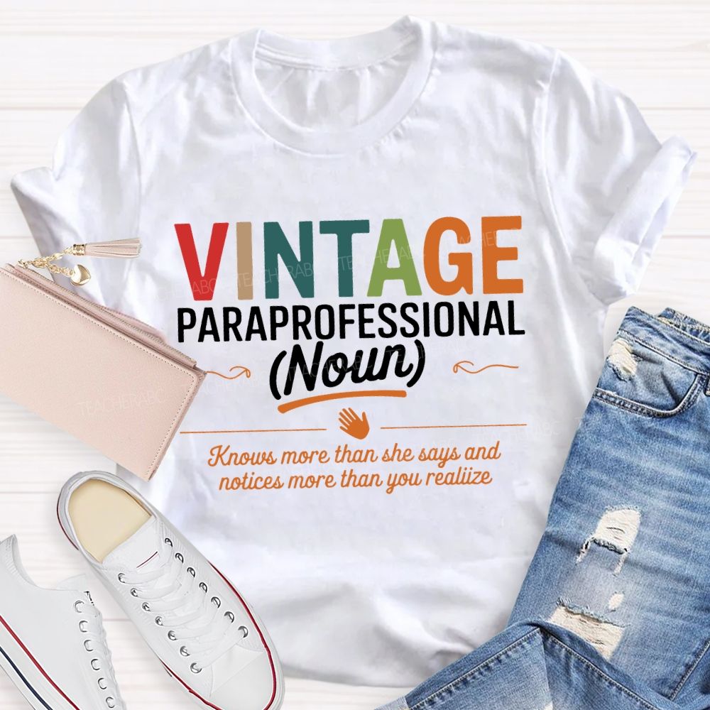 Vintage Paraprofessional Knows More Than She Says And Notices More Than Your Realiize T-shirt