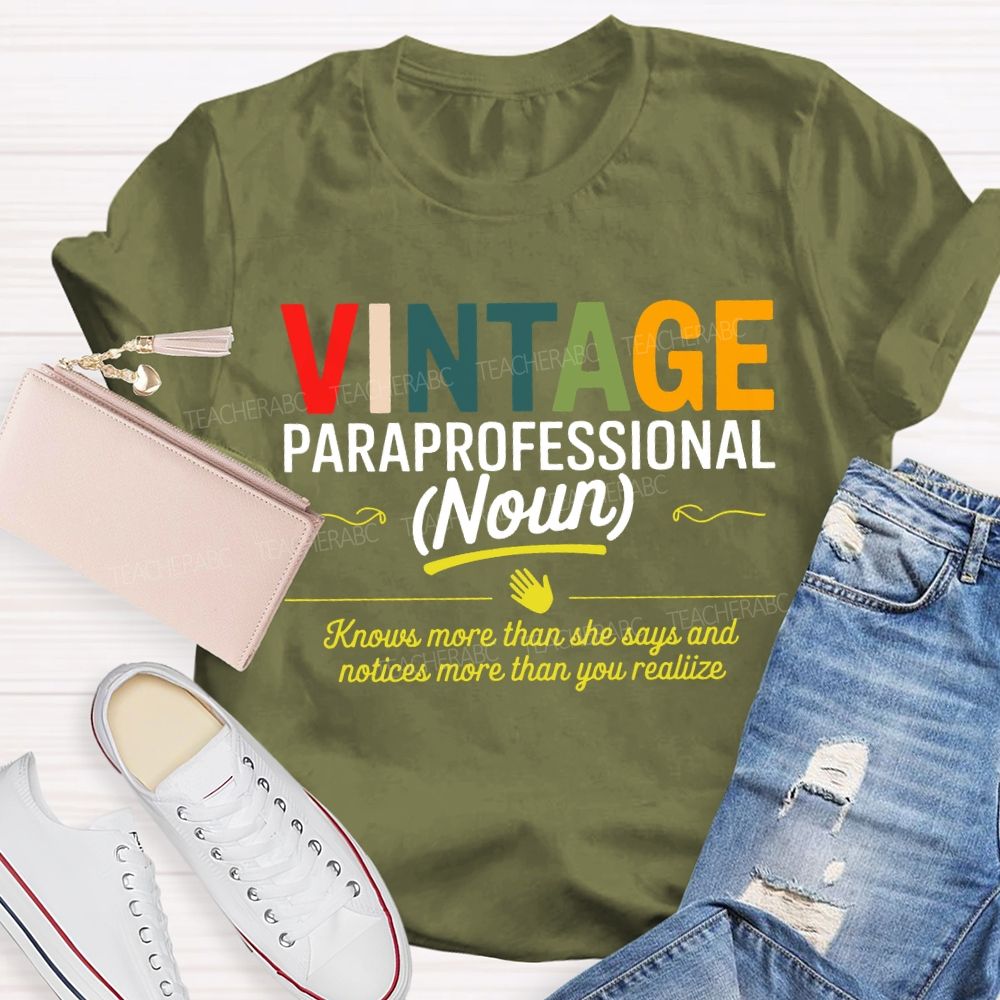 Vintage Paraprofessional Knows More Than She Says And Notices More Than Your Realiize T-shirt