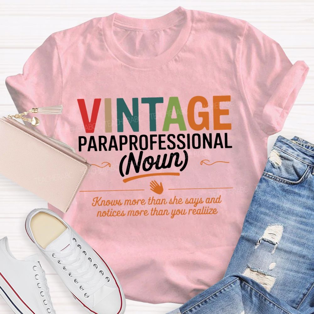 Vintage Paraprofessional Knows More Than She Says And Notices More Than Your Realiize T-shirt