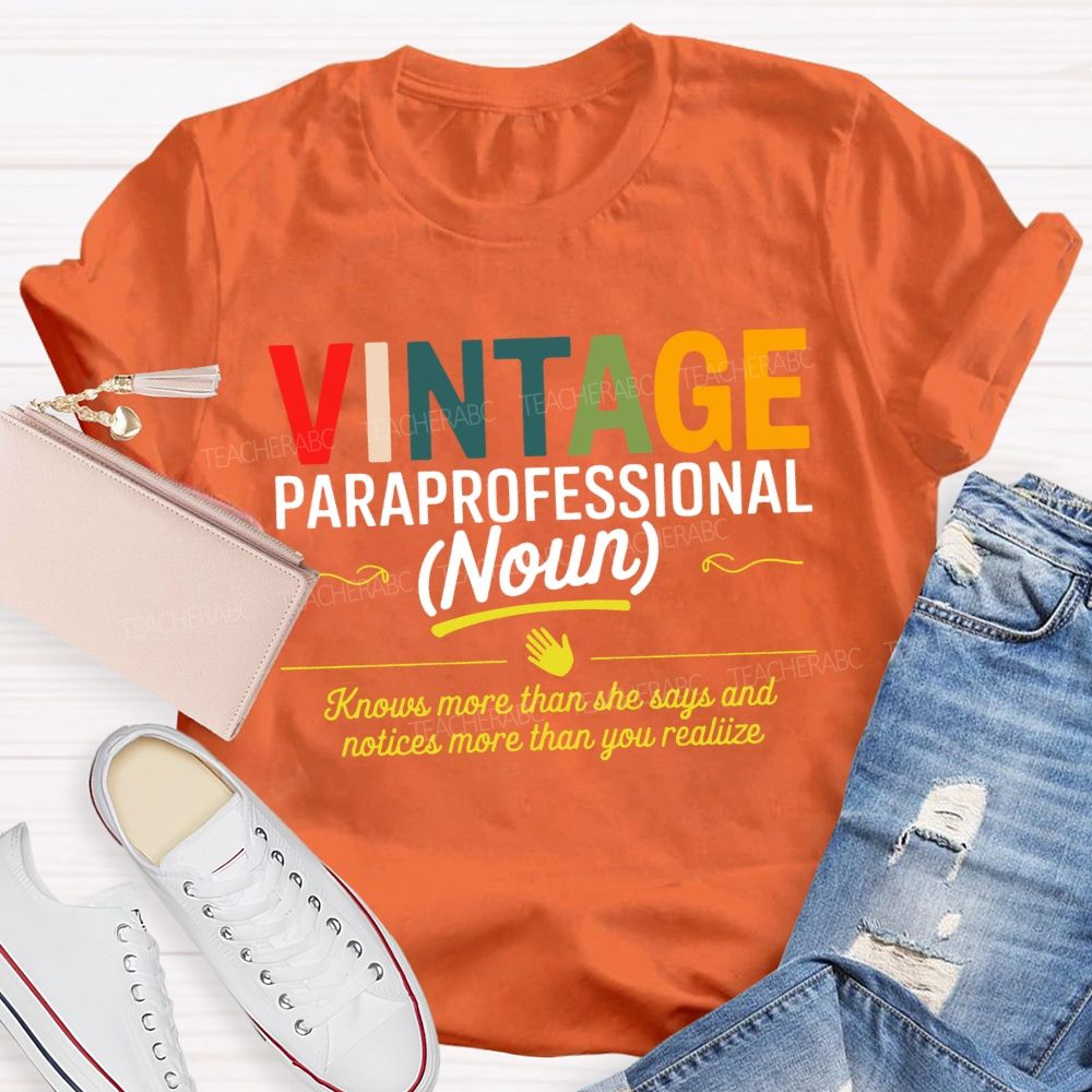 Vintage Paraprofessional Knows More Than She Says And Notices More Than Your Realiize T-shirt