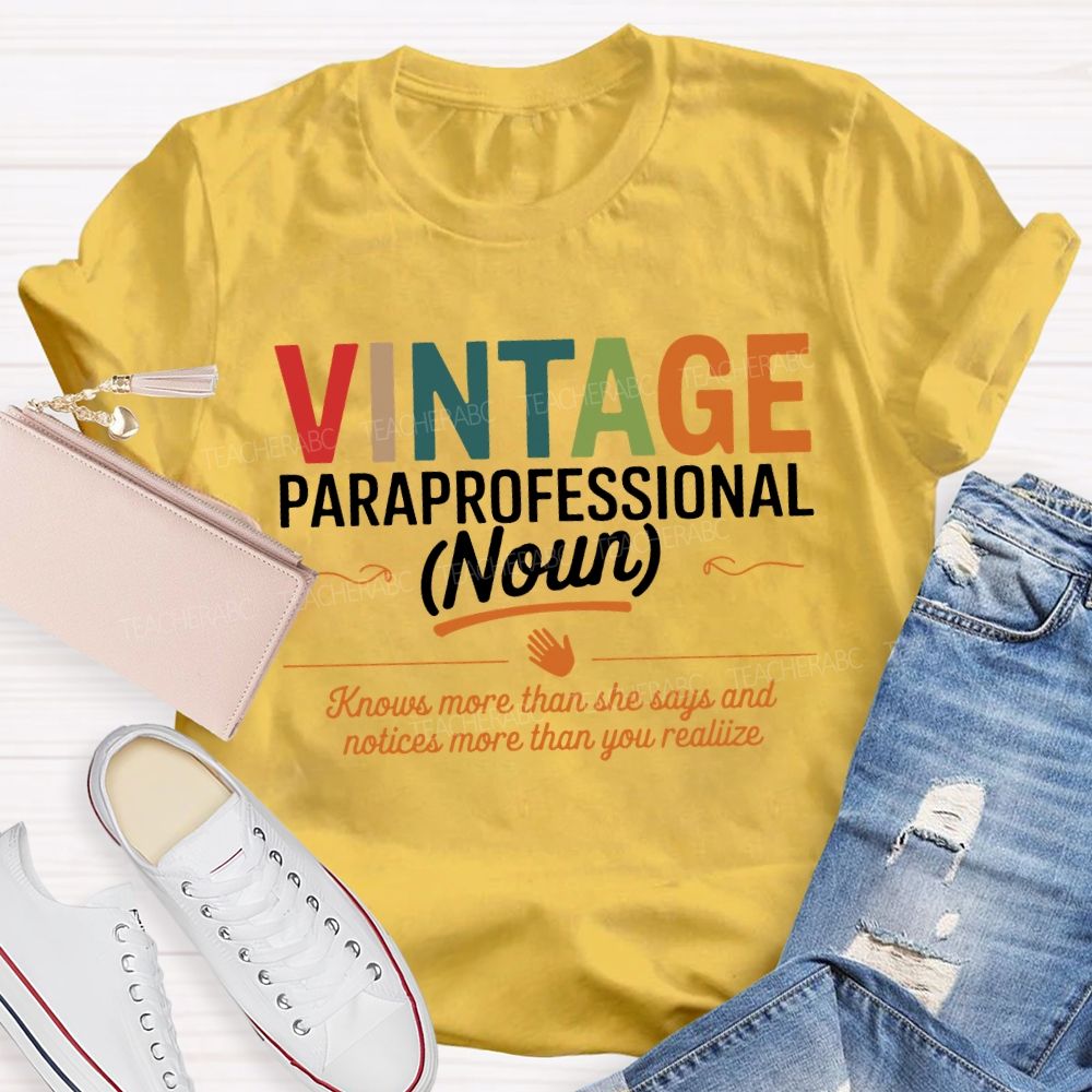 Vintage Paraprofessional Knows More Than She Says And Notices More Than Your Realiize T-shirt