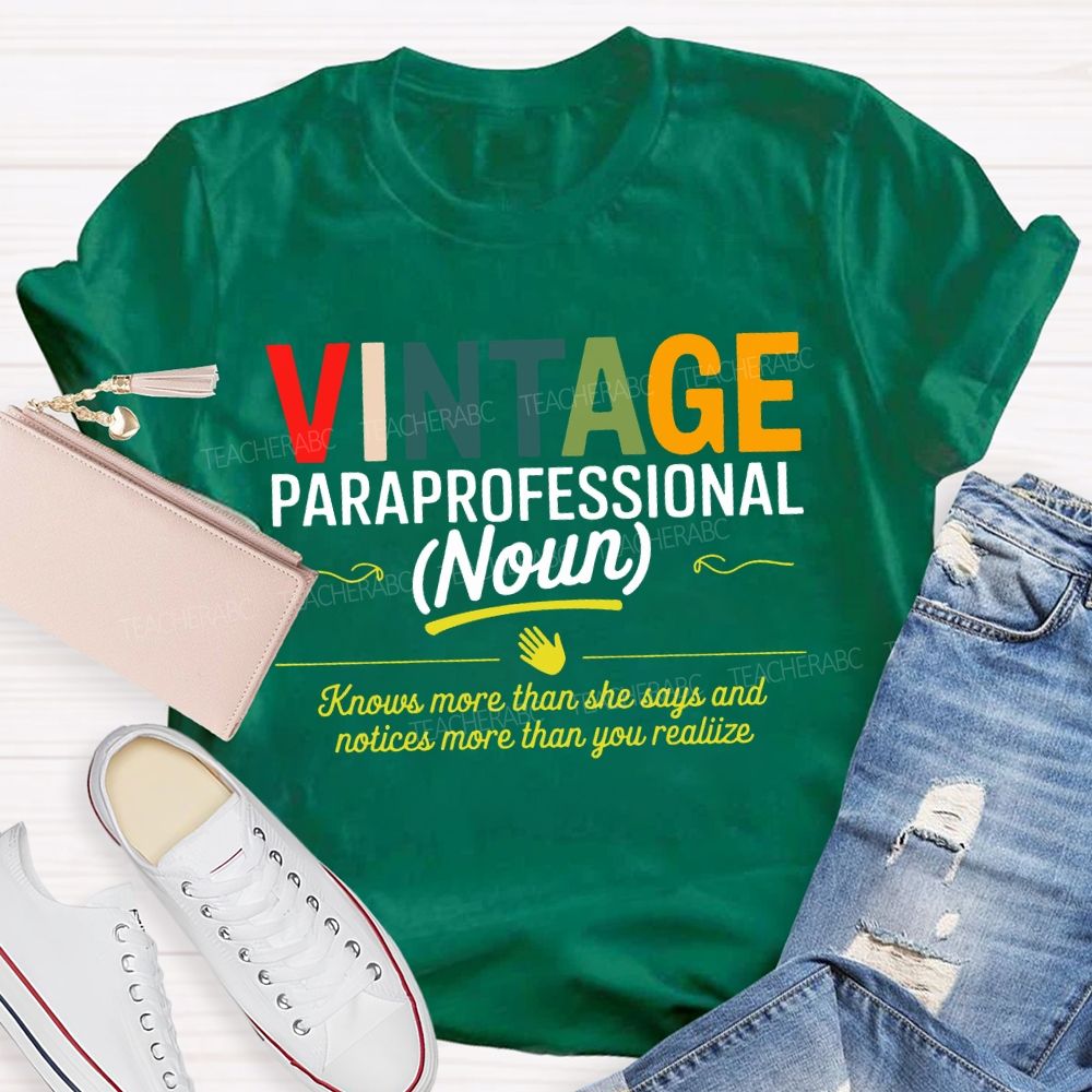 Vintage Paraprofessional Knows More Than She Says And Notices More Than Your Realiize T-shirt