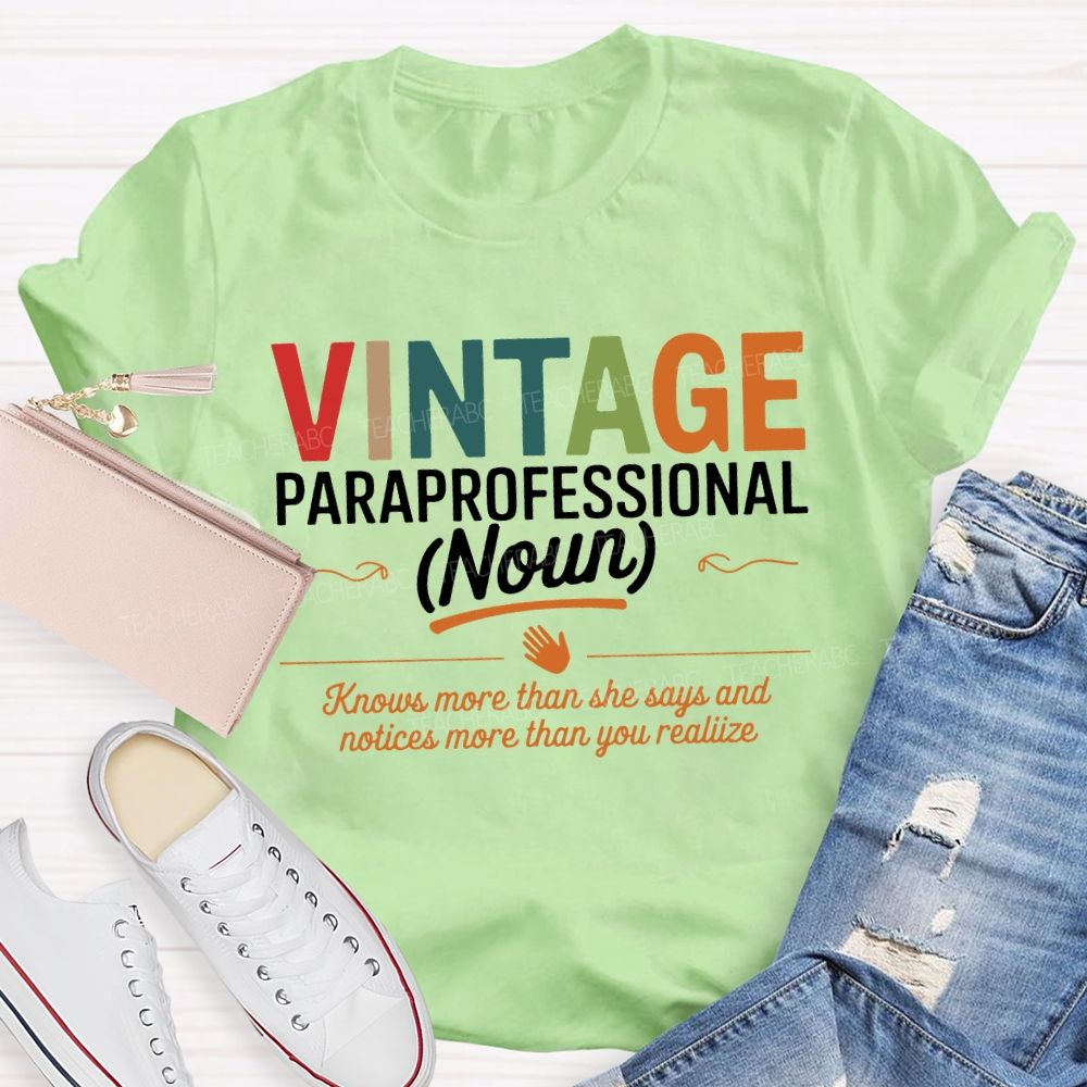 Vintage Paraprofessional Knows More Than She Says And Notices More Than Your Realiize T-shirt
