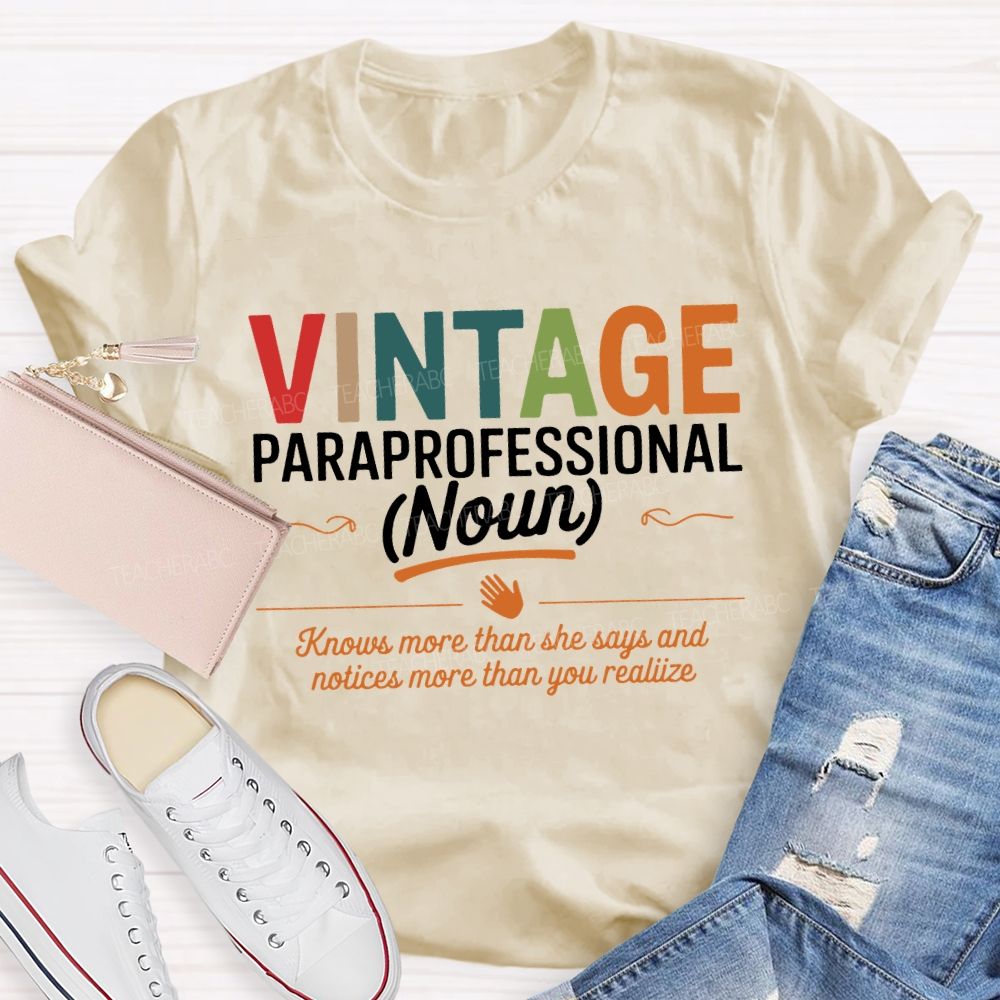 Vintage Paraprofessional Knows More Than She Says And Notices More Than Your Realiize T-shirt