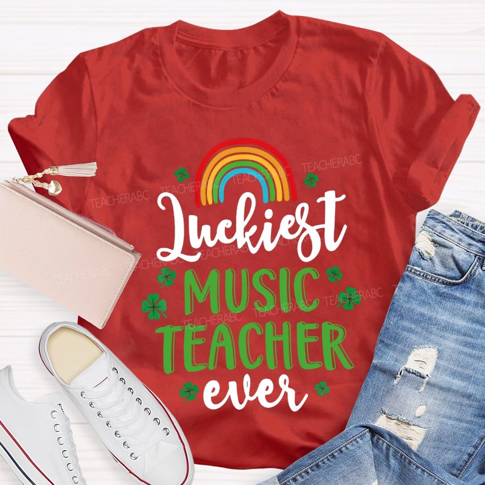 Luckiest Music Teacher Ever Rainbow And Four-Leaf Clover Teacher T-shirt
