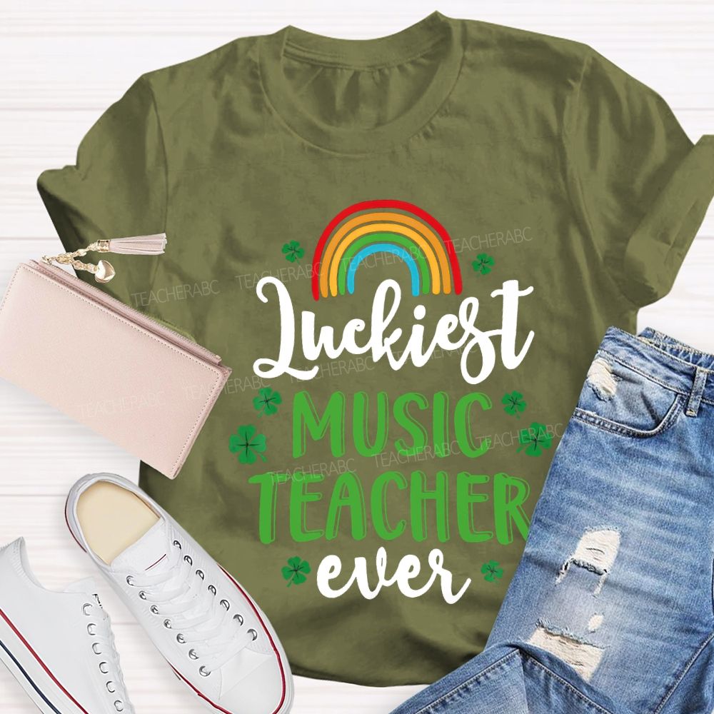 Luckiest Music Teacher Ever Rainbow And Four-Leaf Clover Teacher T-shirt