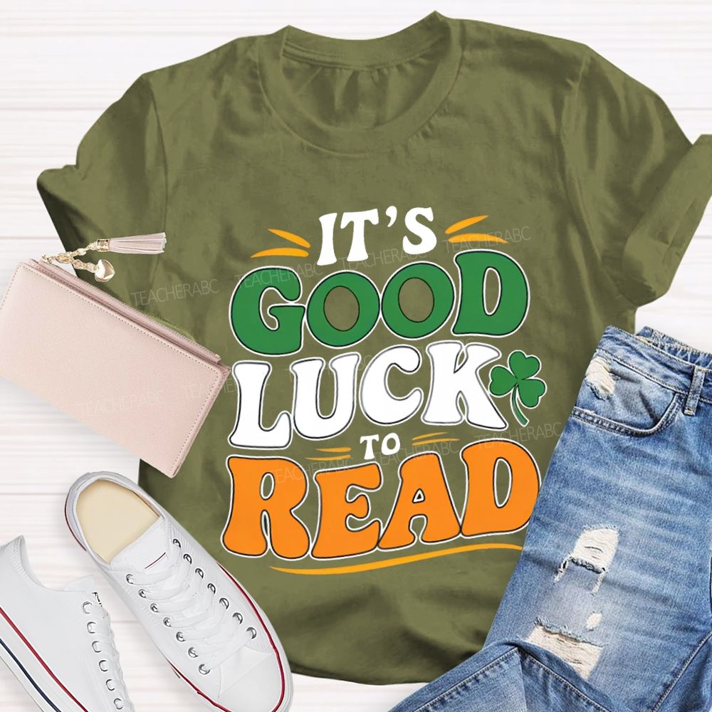 It'S Good Luck To Read Clover Print Teacher T-shirt