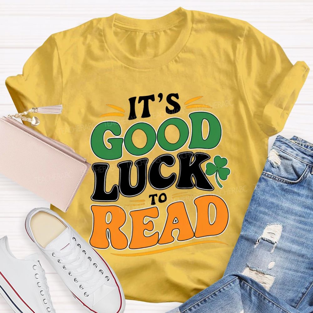 It'S Good Luck To Read Clover Print Teacher T-shirt