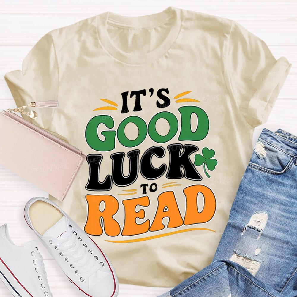 It'S Good Luck To Read Clover Print Teacher T-shirt