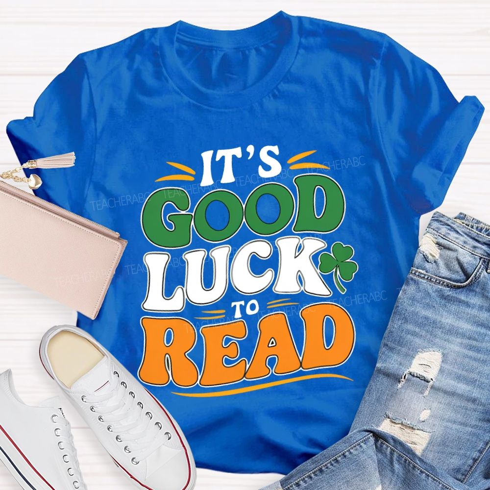 It'S Good Luck To Read Clover Print Teacher T-shirt
