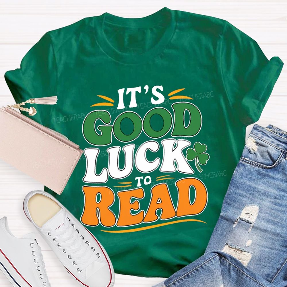 It'S Good Luck To Read Clover Print Teacher T-shirt