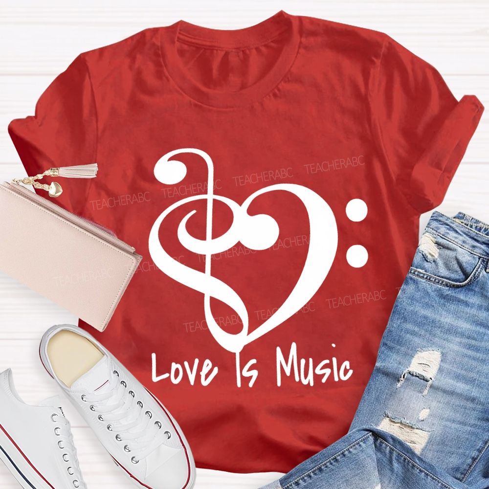 Love Is Music Musical Note Print Teacher T-shirt