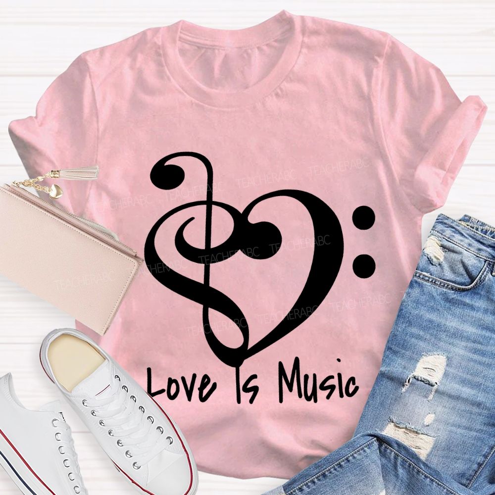 Love Is Music Musical Note Print Teacher T-shirt