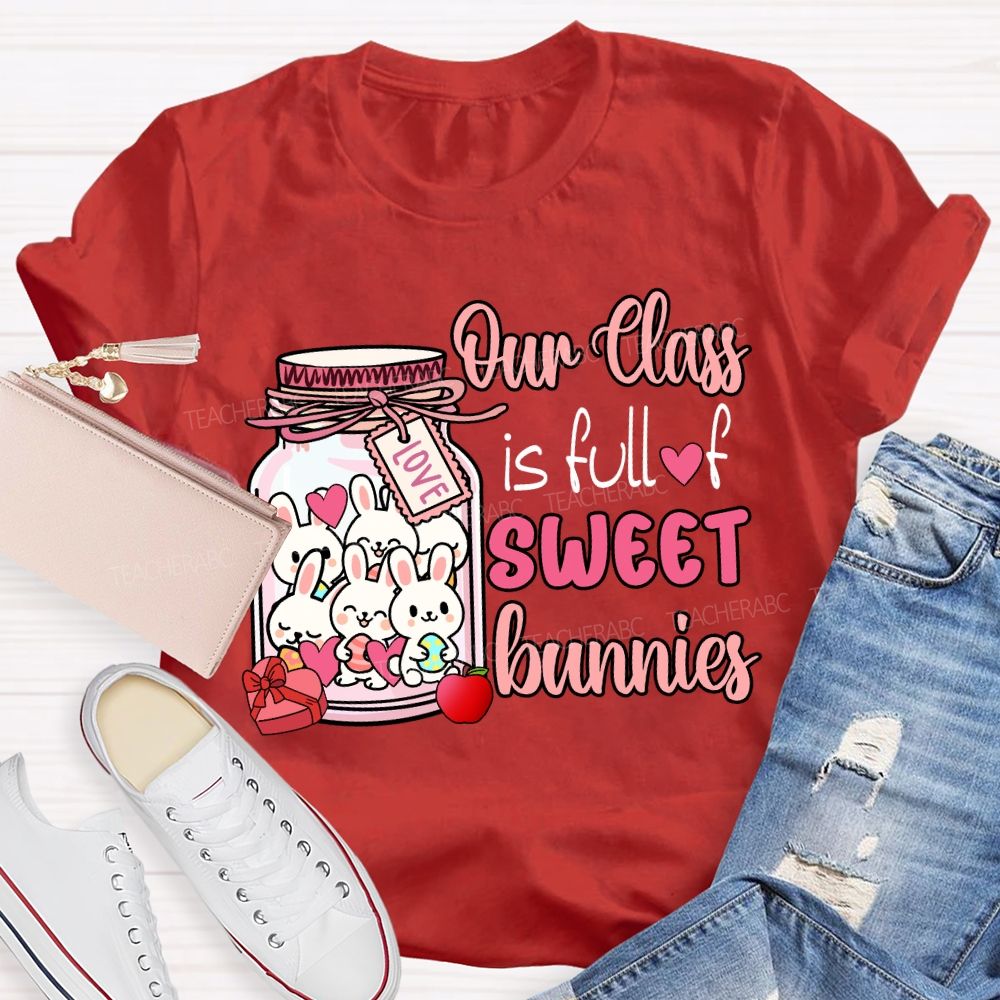 My Class Is Full Of Sweet Bunnies Teacher T-Shirt